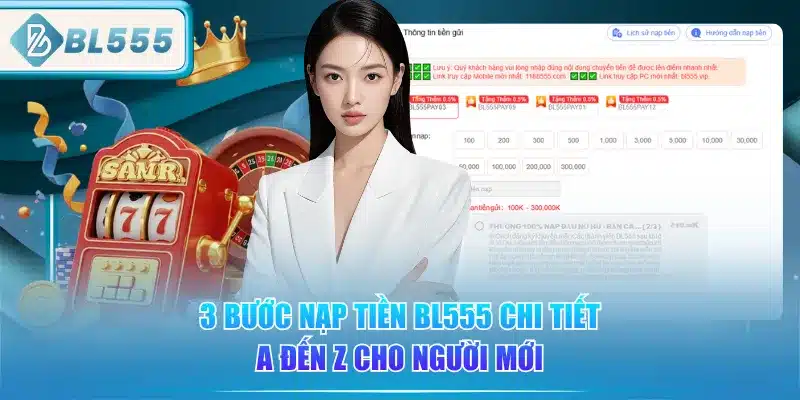 3-buoc-nap-tien-bl555-chi-tiet-a-den-z-cho-nguoi-moi
