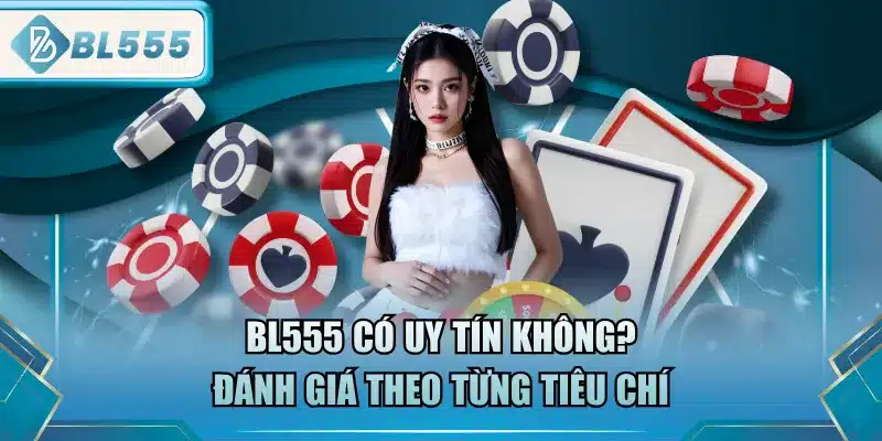 bl555-co-uy-tin-khong