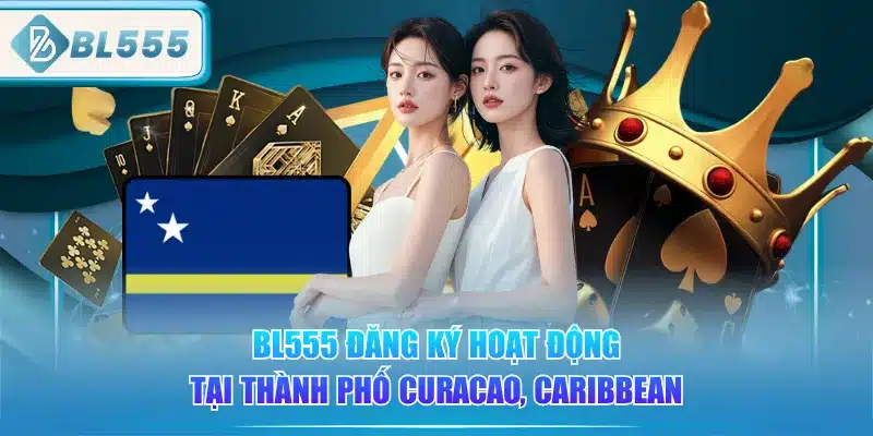 bl555-dang-ky-hoat-dong-tai-thanh-pho-curacao-caribbean
