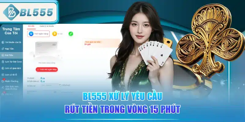 bl555-xu-ly-yeu-cau-rut-tien-trong-vong-15-phut