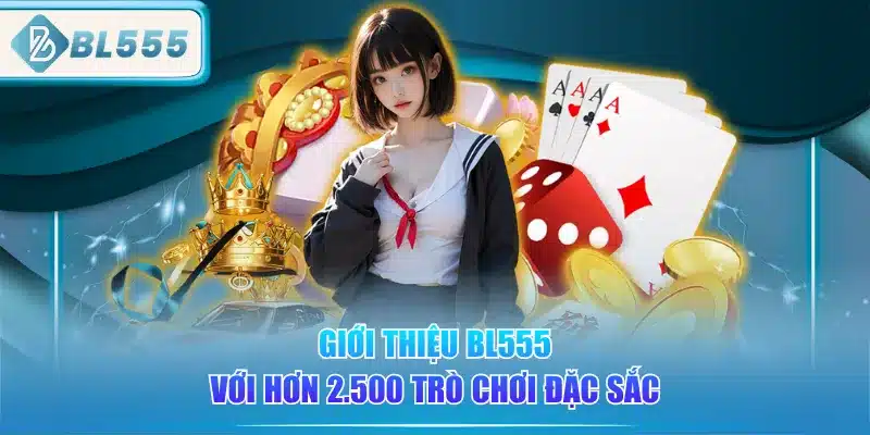 gioi-thieu-bl555-voi-hon-2500-tro-choi-dac-sac