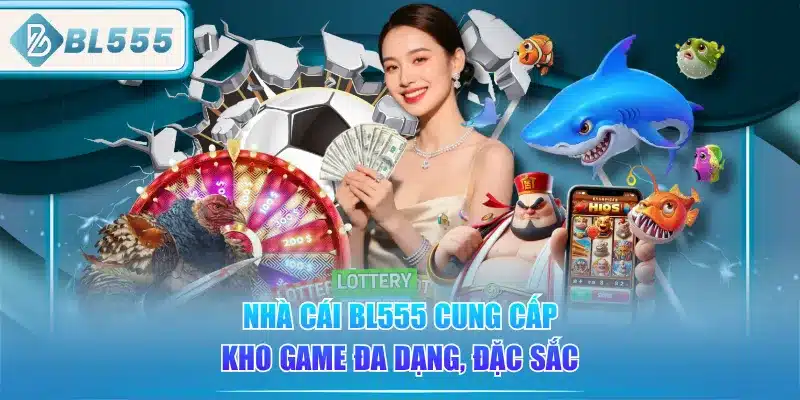 nha-cai-bl555-cung-cap-kho-game-da-dang-dac-sac