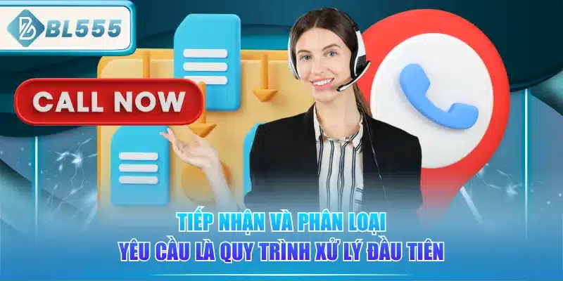 tiep-nhan-va-phan-loai-yeu-cau-la-quy-trinh-xu-ly-dau-tien